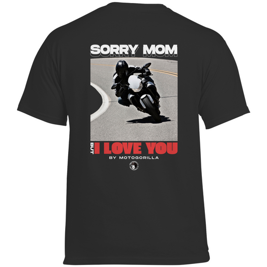 Sorry Mom Motorrad T-Shirt