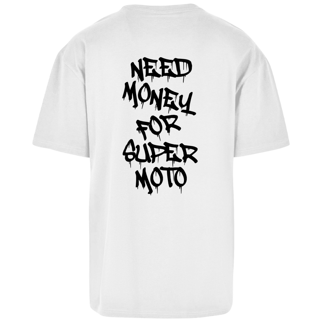 Need Money For Super Moto Oversized T-Shirt