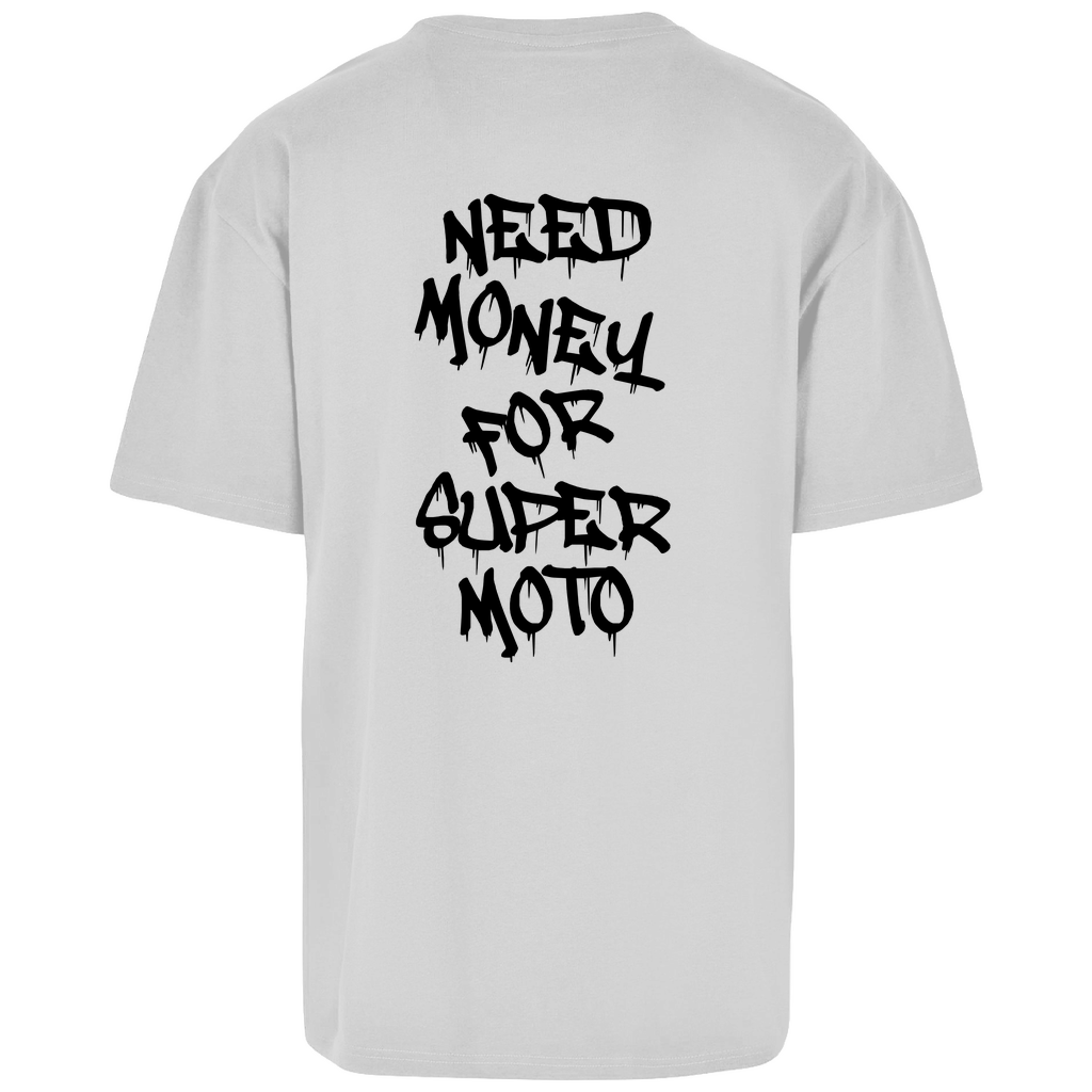 Need Money For Super Moto Oversized T-Shirt