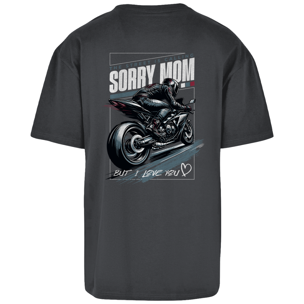 Sorry Mom 2 Motorrad Oversized  T-Shirt