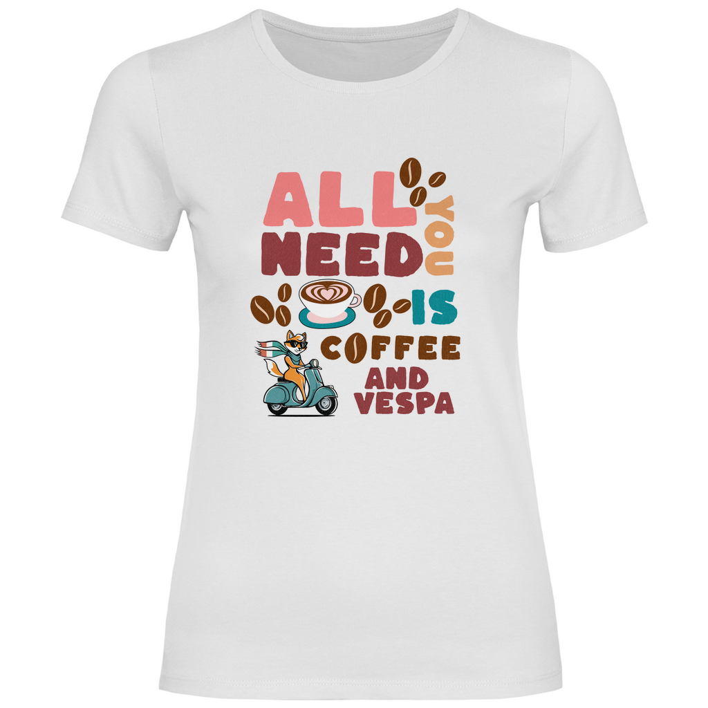 All You Need Is Coffee Damen T-Shirt