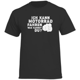 Was kannst du Motorrad T-Shirt