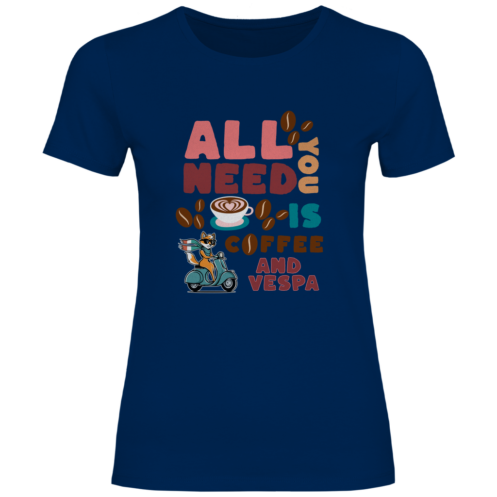 All You Need Is Coffee Damen T-Shirt