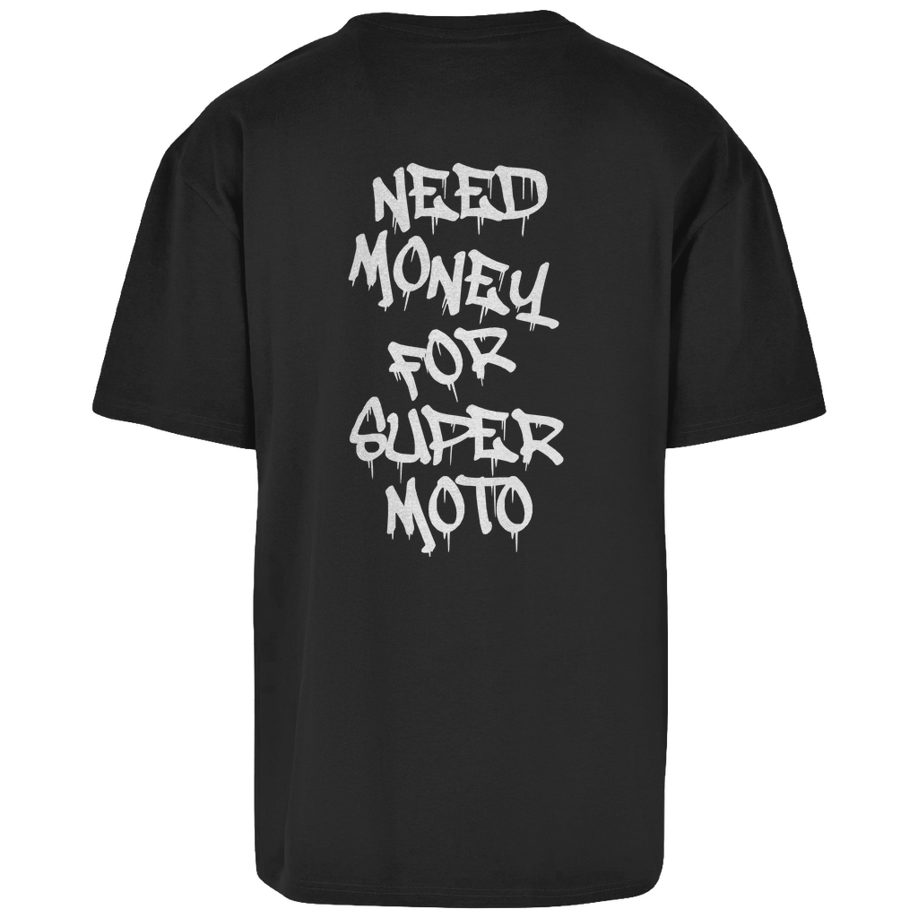 Need Money For Super Moto Oversized T-Shirt