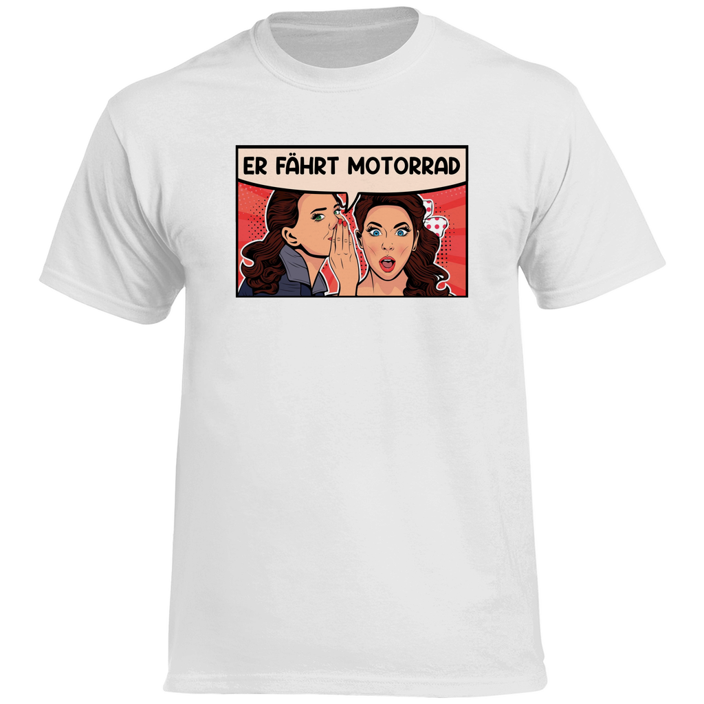 Er fährt Motorrad | T-Shirt