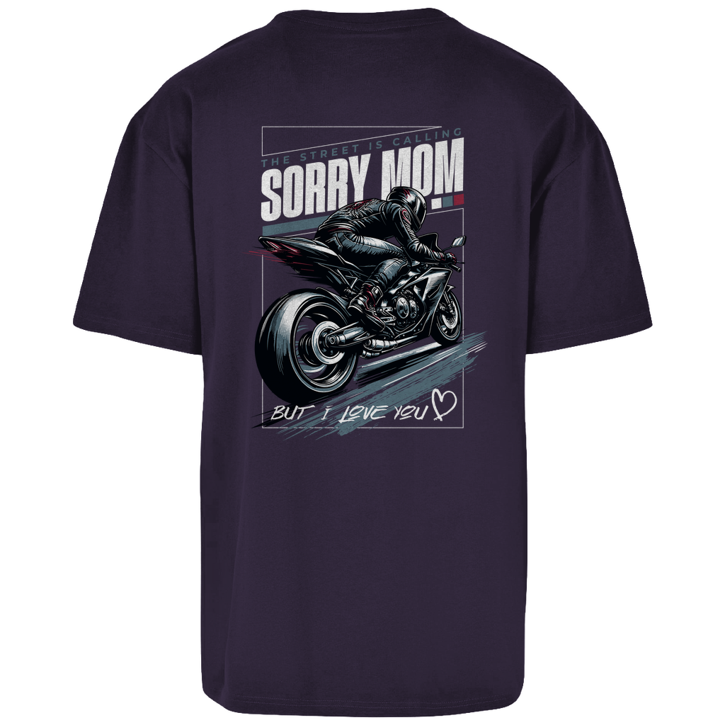 Sorry Mom 2 Motorrad Oversized  T-Shirt