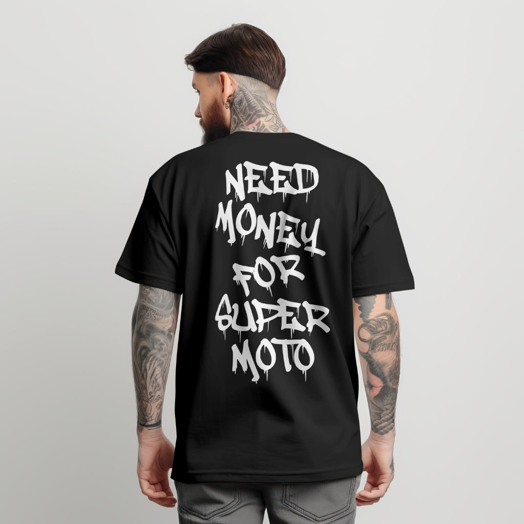 Need Money For Super Moto Oversized T-Shirt