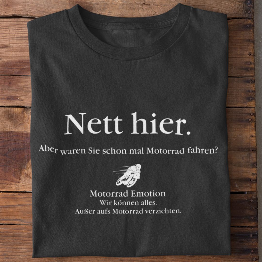 Nett hier | Motorrad T-Shirt