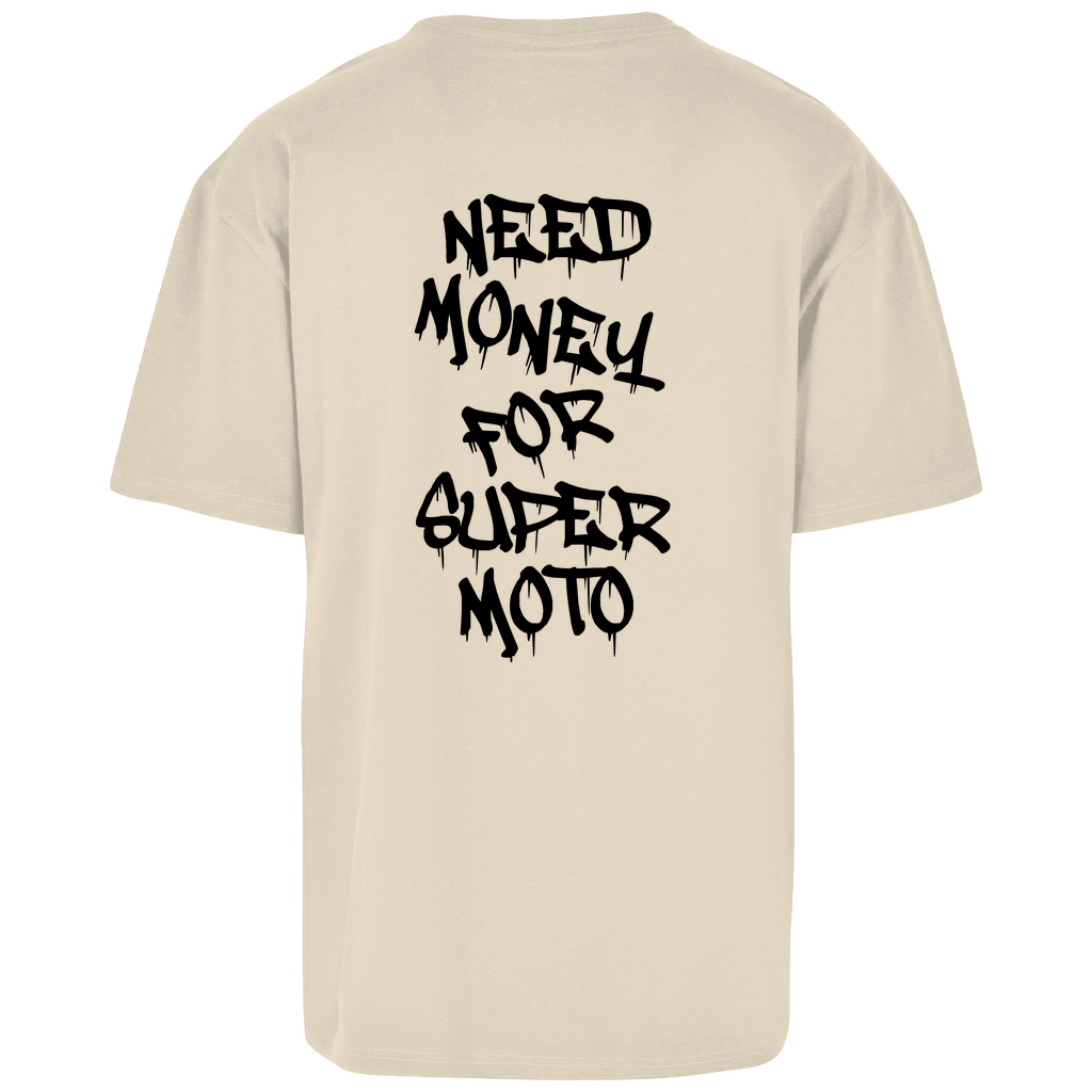 Need Money For Super Moto Oversized T-Shirt